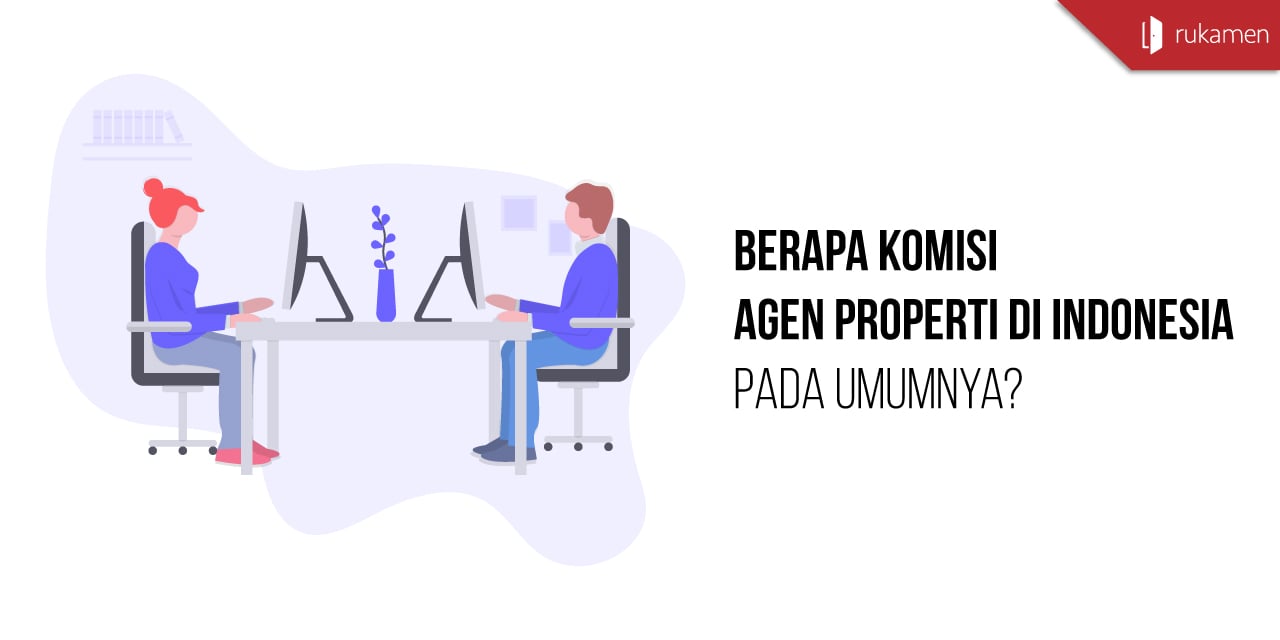 Berapa Komisi Agen Properti Di Indonesia Pada Umumnya?