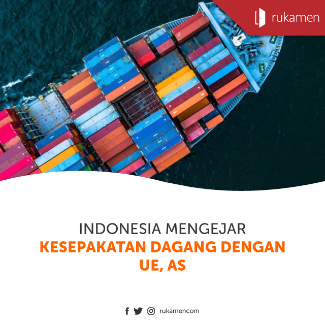 Indonesia Mengejar Kesepakatan Dagang Dengan UE, AS