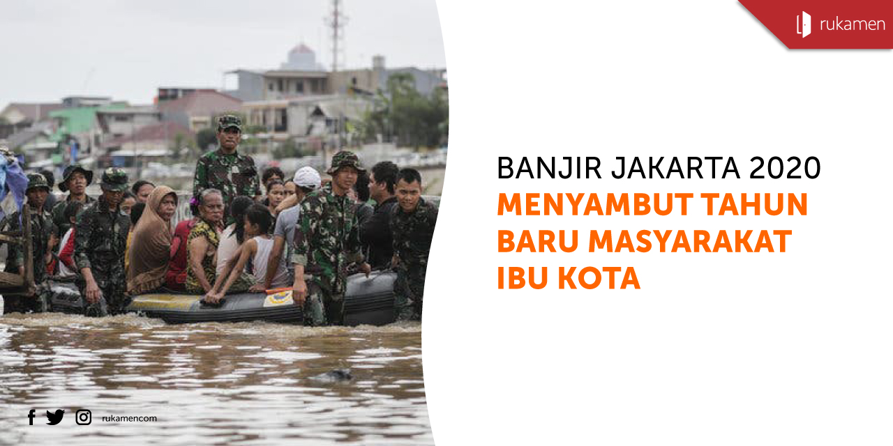 Banjir Jakarta 2020 Menyambut Tahun Baru Masyarakat Ibu Kota